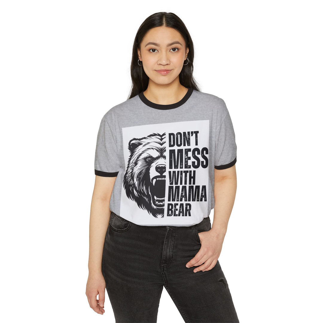 Don't Mess with Mama Bear - Cotton Ringer T-Shirt