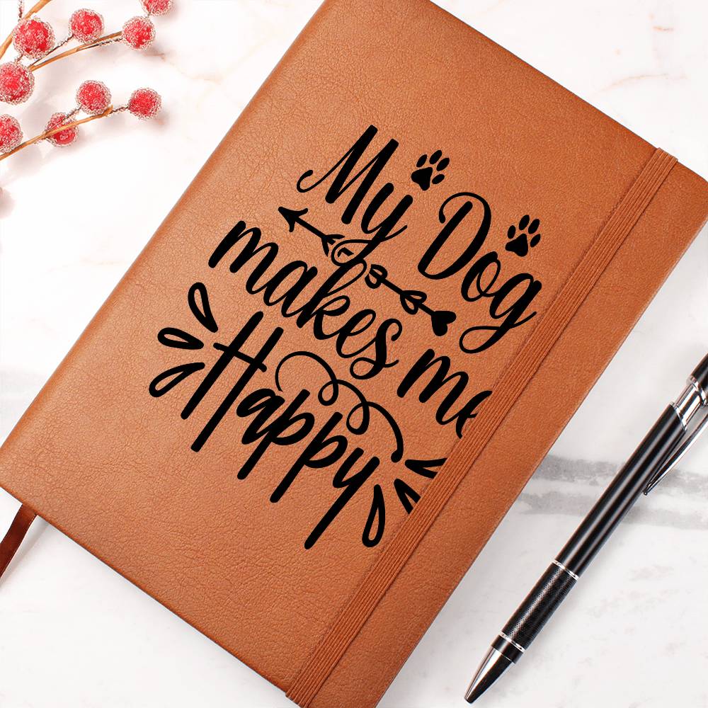 Journal - My Dog Makes Me Happy!