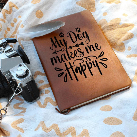 Journal - My Dog Makes Me Happy!