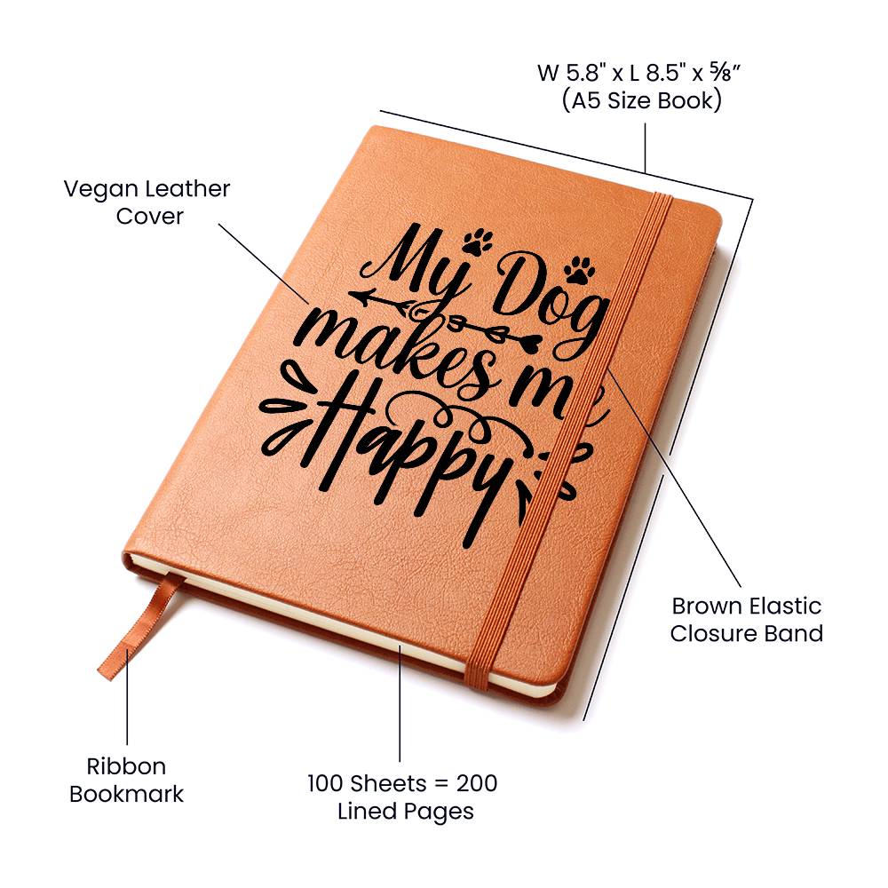 Journal - My Dog Makes Me Happy!