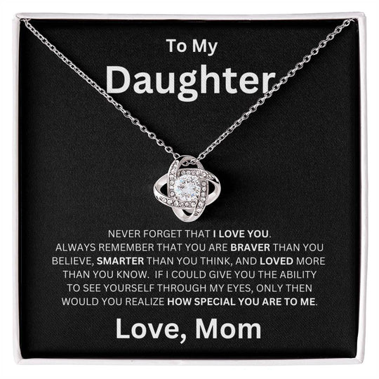 To My Daughter, Never Forget That I love You  - Love Knot Necklace