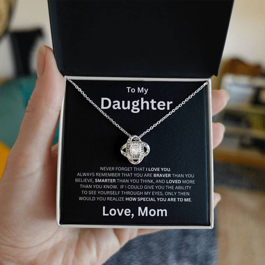 To My Daughter, Never Forget That I love You  - Love Knot Necklace