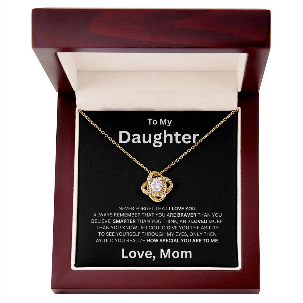 To My Daughter, Never Forget That I love You  - Love Knot Necklace