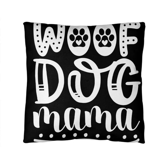 Woof Dog Mama - Indoor/Outdoor Pillow