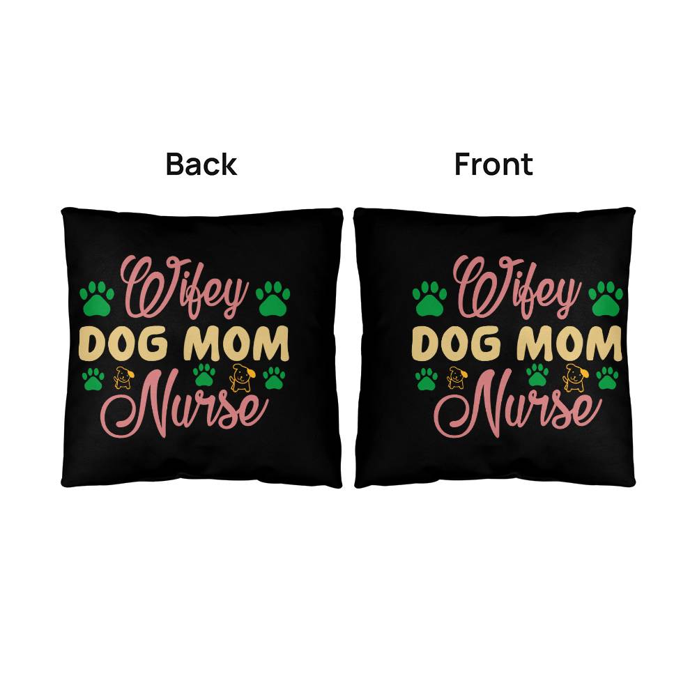 Wifey Dog Mom Nurse -  Indoor/Outdoor Pillow