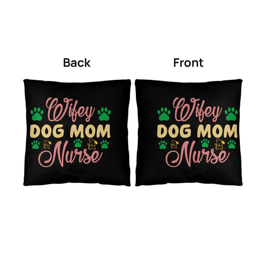 Wifey Dog Mom Nurse -  Indoor/Outdoor Pillow