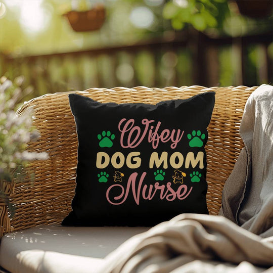 Wifey Dog Mom Nurse -  Indoor/Outdoor Pillow