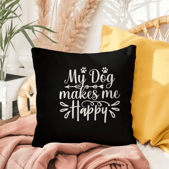 My Dog Makes Me Happy - Indoor/Outdoor Pillow