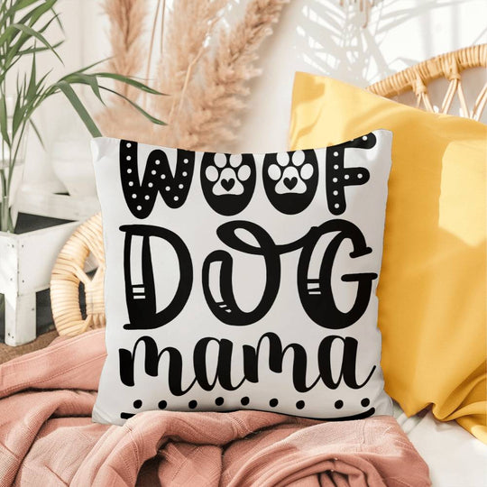 Woof Dog Mama -  Indoor/Outdoor Pillow