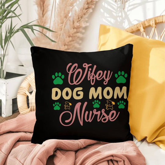 Wifey Dog Mom Nurse -  Indoor/Outdoor Pillow