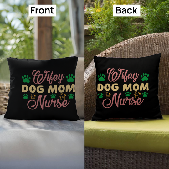 Wifey Dog Mom Nurse -  Indoor/Outdoor Pillow