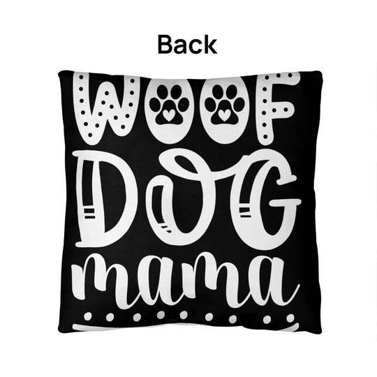 Woof Dog Mama - Indoor/Outdoor Pillow