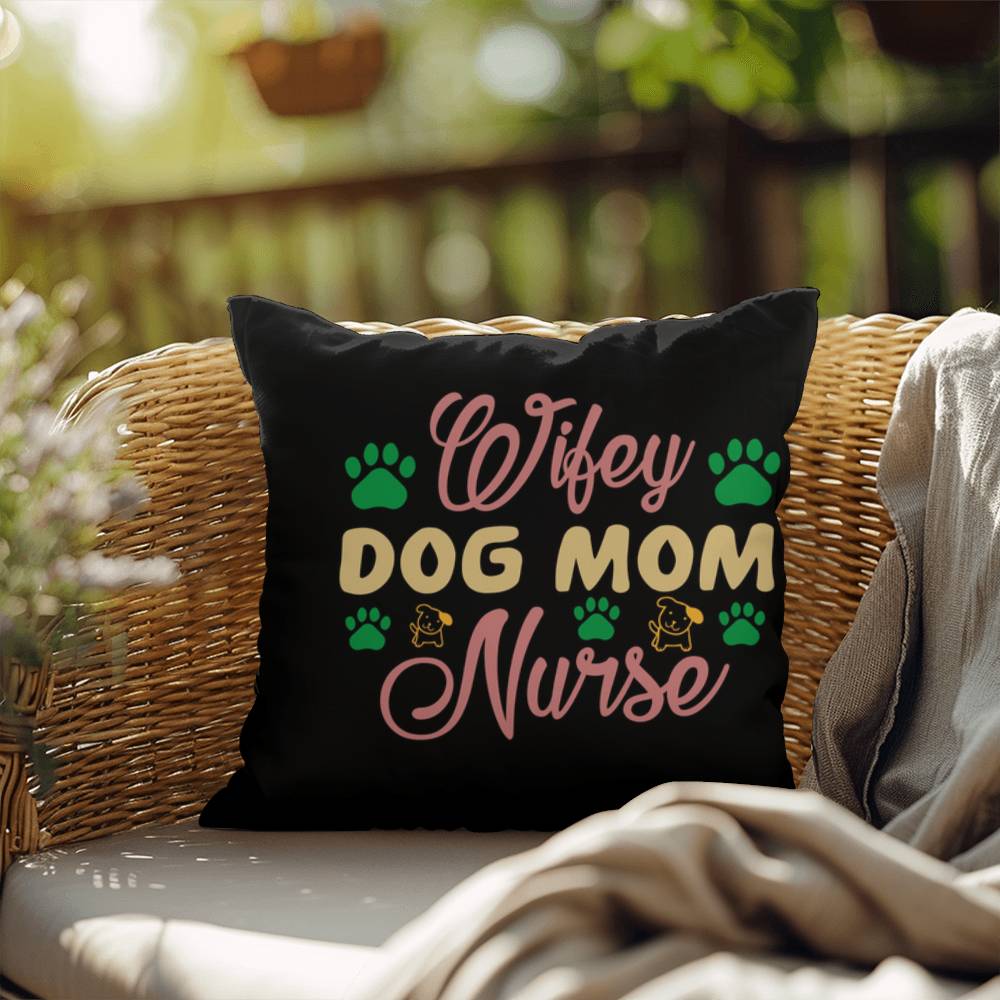 Wifey Dog Mom Nurse -  Indoor/Outdoor Pillow