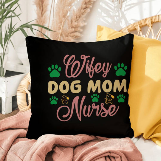 Wifey Dog Mom Nurse -  Indoor/Outdoor Pillow