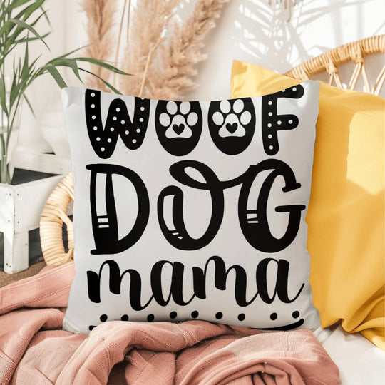 Woof Dog Mama -  Indoor/Outdoor Pillow