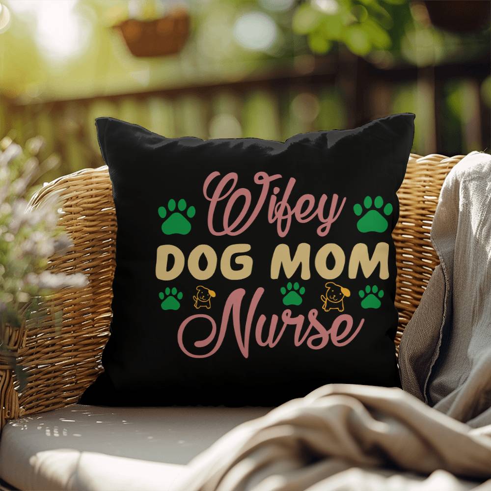 Wifey Dog Mom Nurse -  Indoor/Outdoor Pillow