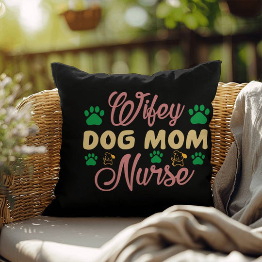 Wifey Dog Mom Nurse -  Indoor/Outdoor Pillow