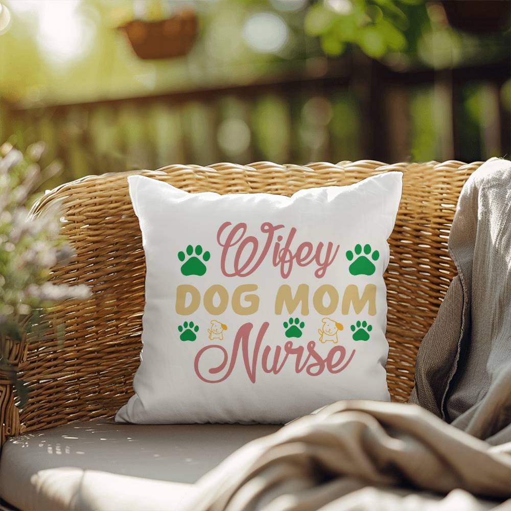 Wifey Dog Mom Nurse -  Indoor/Outdoor Pillow