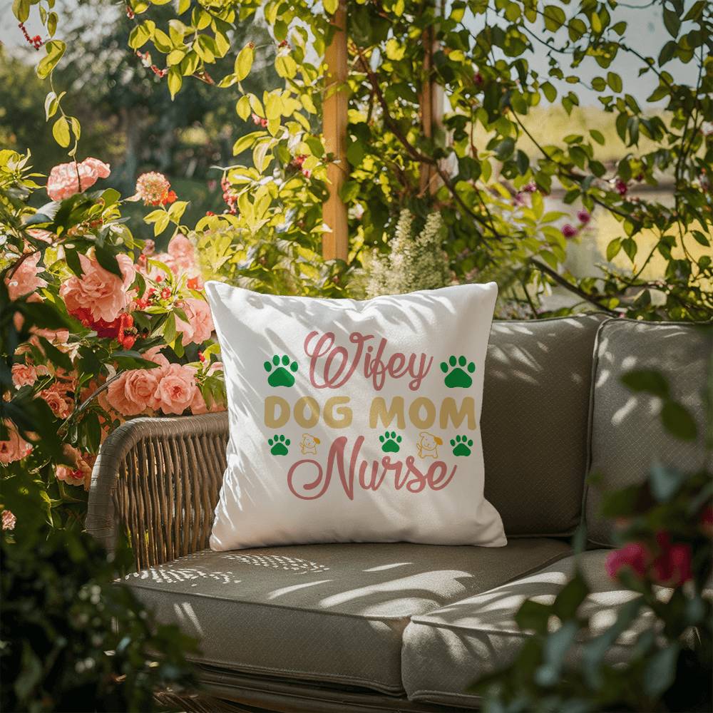 Wifey Dog Mom Nurse -  Indoor/Outdoor Pillow