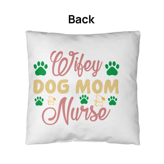 Wifey Dog Mom Nurse -  Indoor/Outdoor Pillow