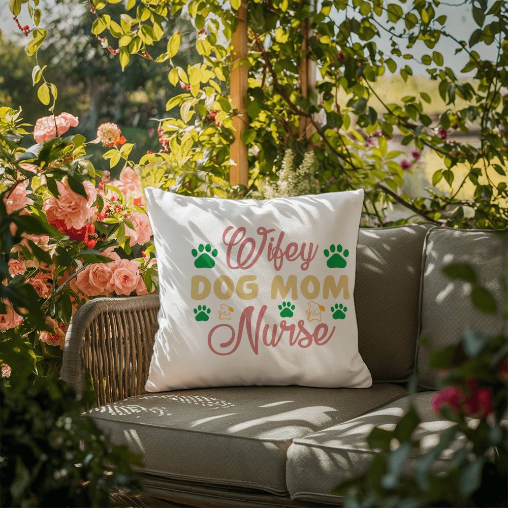 Wifey Dog Mom Nurse -  Indoor/Outdoor Pillow