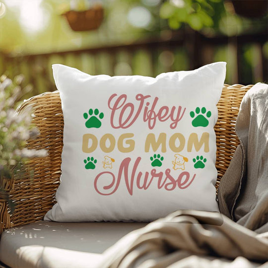 Wifey Dog Mom Nurse -  Indoor/Outdoor Pillow