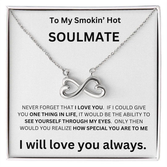 To My Smokin' Hot Soulmate - Endless Love Necklace