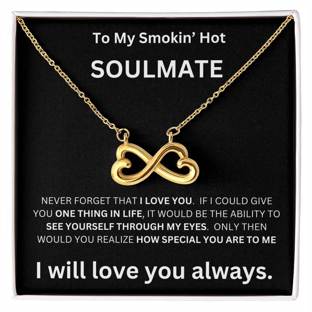 To My Smokin' Hot Soulmate - Endless Love Necklace