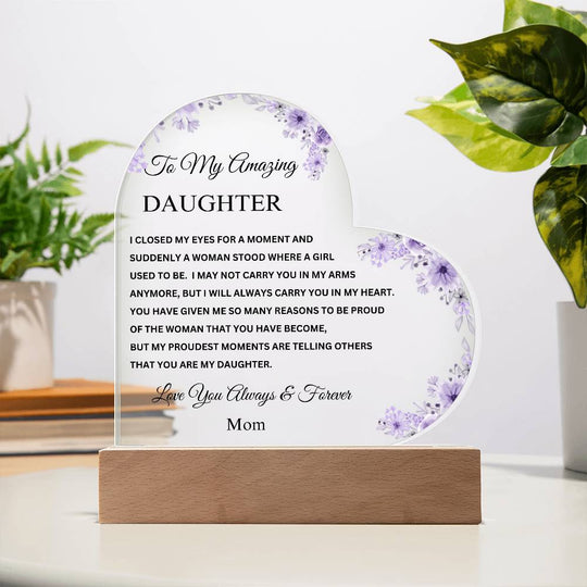 To My Amazing Daughter | Mom | Acrylic Heart Plaque